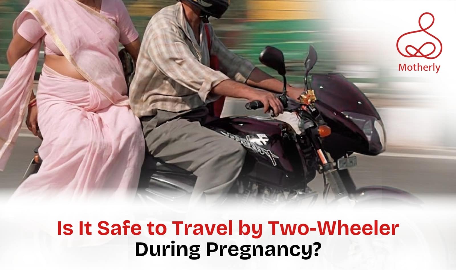 Is It Safe to Travel by Two-Wheeler During Pregnancy?