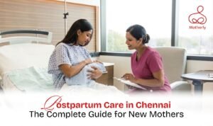 Postpartum Care in Chennai
